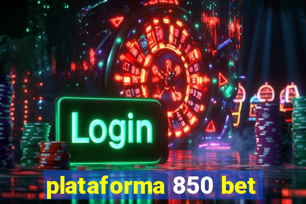 plataforma 850 bet